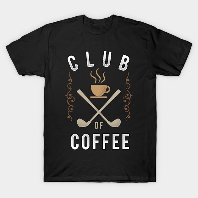 Club of Coffee T-Shirt by EdifyEra